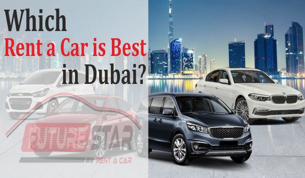 Which rent a car is best in Dubai?	