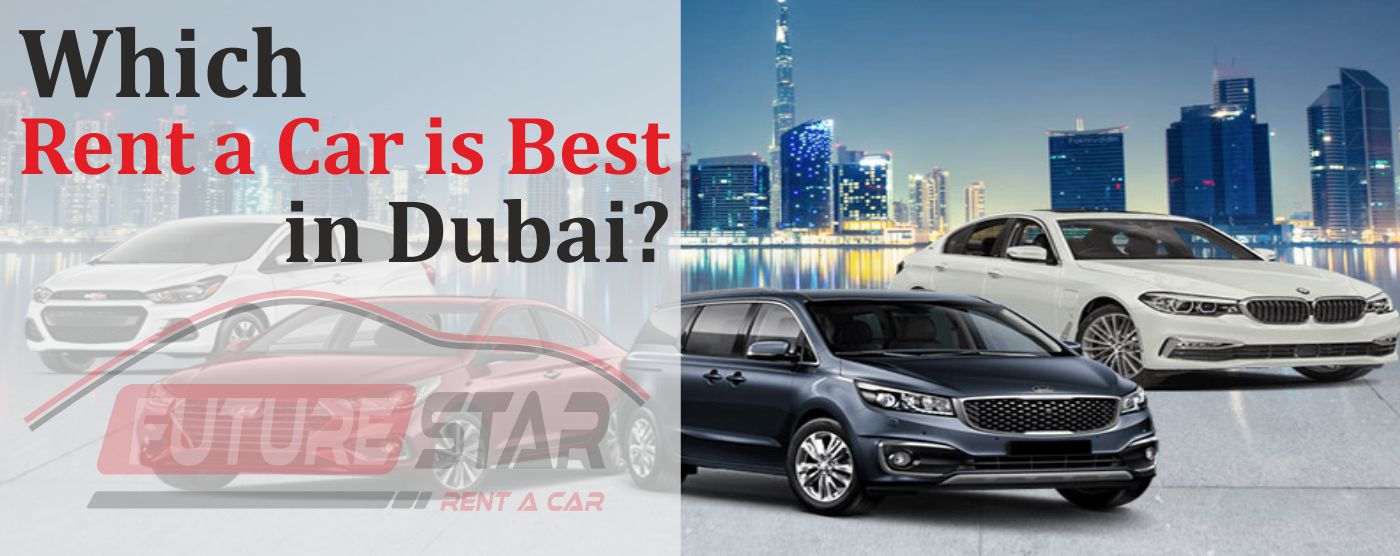 Which Rent A Car is Best in Dubai